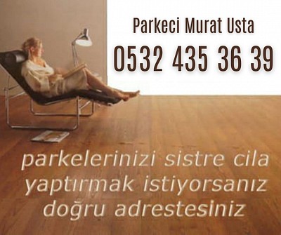 İstanbul ve Kocaelinde Parkelerinizi Sistre ve Cila Yaptırmak, Boyatmak ve Süpürgelikleri Değıştirmek, Onarmak İstiyorsanız...